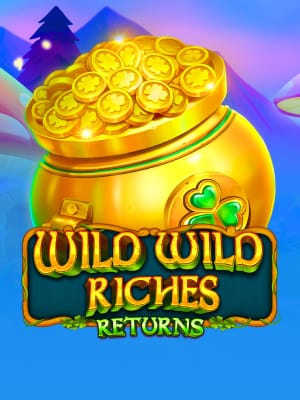 Wild Wild Riches: El Regreso