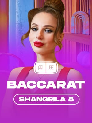 Shangrila Baccarat 8