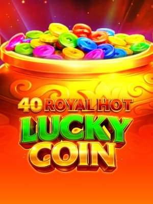 40 Royal Hot Lucky Coin