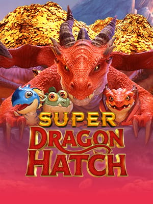 Super Dragon Hatch