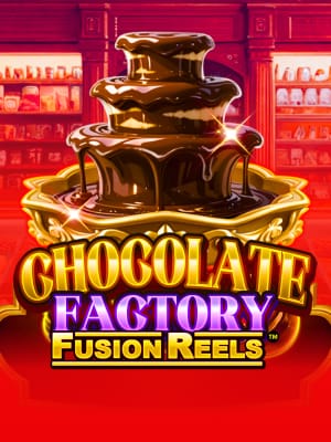 Chocolate Factory Fusion Reels